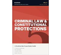 Criminal Law & Constitutional Protections for the NextGen Bar Exam: 2026-2027 Study Guide with Plain-English Outlines, 377 Practice Questions & 509 Flashcards (BARGO NextGen Bar Exam Study Guides)