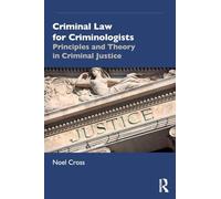 Criminal Law for Criminologists: Principles and Theory in Criminal Justice