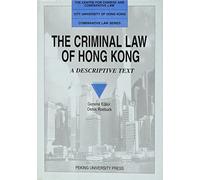 Criminal Law in Hong Kong: A Descriptive Text