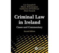 Criminal Law in Ireland 2nd edition: Cases and Commentary