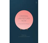 Criminal Law Reform Now: Proposals & Critique