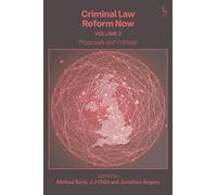 Criminal Law Reform Now, Volume 2: Proposals and Critique