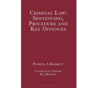 Criminal Law - Sentencing, Procedure and Key Offences