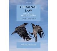 Criminal Law: Text, Cases, and Materials (Text, Cases, and Materials 11th Revised edition)