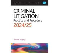 Criminal Litigation: 2024/2025 : Legal Practice Course Guides (LPC)