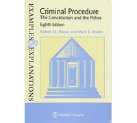 Criminal Procedure: The Constitution and the Police (Examples & Explanations)