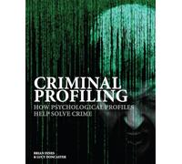 Criminal Profiling: How Psychological Profiling Helps Solve True Crimes (Crime & Detection)