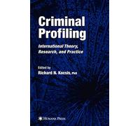 Criminal Profiling: International Theory, Resea. Kocsis, N., (EDT)<|