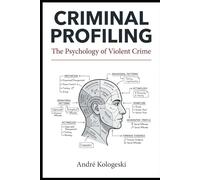 Criminal Profiling: The Psychology of Violent Crime (Manual Estratégico do Direito)