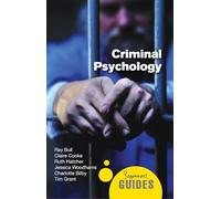 Criminal Psychology : A Beginner's Guide