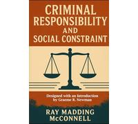 Criminal Responsibility And Social Constraint: (annotated)