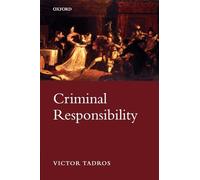 Criminal Responsibility (C Omclj T Oxford Monographs on) (Oxford Monographs on Criminal Law and Justice)