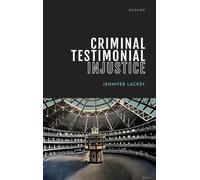 Criminal Testimonial Injustice – Oxford University Press