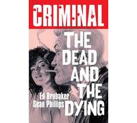 Criminal Volume 3: The Dead and The Dying (New Edition) (CRIMINAL TP (NEW EDITION))