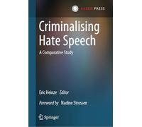 Criminalising Hate Speech: A Comparative Study