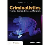 Criminalistics: Forensic Science, Crime, and Terrorism: Forensic Science, Crime, and Terrorism