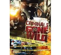 Criminals Gone Wild