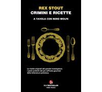 Crimini e ricette. A tavola con Nero Wolfe (BEAT. Bestseller)