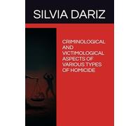 CRIMINOLOGICAL AND VICTIMOLOGICAL ASPECTS OF VARIOUS TYPES OF HOMICIDE