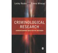 Criminological Research: Understanding Qualitative Methods (Introducing Qualitative Methods series)