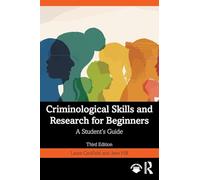 Criminological Skills and Research for Beginners: A Student's Guide