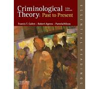 Criminological Theory: Past to Present: Essential Readings