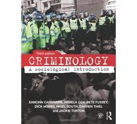 Criminology: A Sociological Introduction 3rd edition by Carrabine, Eamonn, Cox, Pamela, Fussey, Pete, Hobbs, Dick, S (2014) Paperback