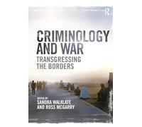 Criminology and War: Transgressing the Borders (Routledge Studies in Crime and Society)