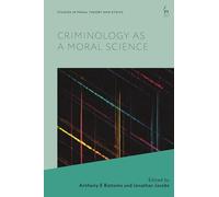 Criminology as a Moral Science (Studies in Penal Theory and Ethics)