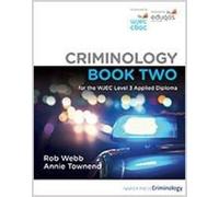 Criminology Book Two for the WJEC Level 3 Applied Diploma: (2nd New edition)