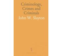 Criminology, Crimes and Criminals