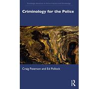Criminology for the Police (Routledge Advances in Police Practice and Knowledge)