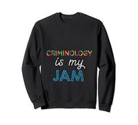 Criminology is my JAM Criminology Design Sweatshirt