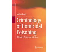 Criminology of Homicidal Poisoning: Offenders, Victims and Detection