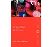 Criminology: The Key Concepts (Routledge Key Guides)
