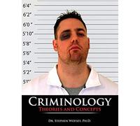 Criminology: Theories and Concepts