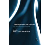 Criminology Theory and Terrorism: New Applications and Approaches
