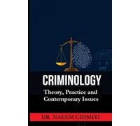 CRIMINOLOGY: Theory, Practice, and Contemporary Issues