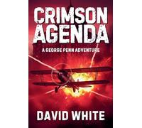 Crimson Agenda: 1 (A George Penn Adventure)