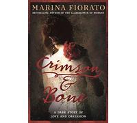 Crimson and Bone: a dark and gripping tale of love and obsession