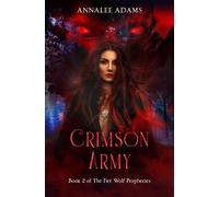 Crimson Army: A paranormal fantasy romance: 2 (The Fire Wolf Prophecies)