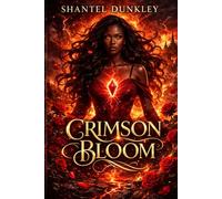 Crimson Bloom: When Power Awakens, Nothing Remains Untouched (The Bloom Series)