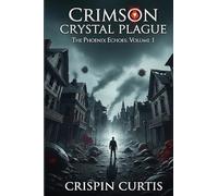 Crimson Crystal Plague: The Phoenix Echoes: Volume 1: The Phoenix Echoes: Volume I (The Apocalypse Novels)