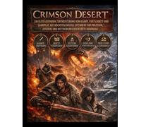 Crimson Desert: Ein Elite-Leitfaden zur Meisterschaft in Kampf, Spielfortschritt und High-Level-Gameplay. Optimiert für Präzision, Effizienz und Wettbewerbsführerschaft.