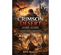 Crimson Desert Game Guide: An Essential Companion to Combat, Exploration, Progression, and Strategy in the World of Pywel