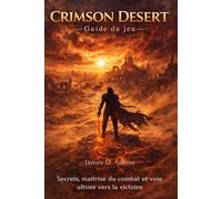 Crimson Desert Guide du jeu: Secrets, maîtrise du combat et voie ultime vers la victoire