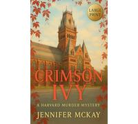 Crimson Ivy: A Harvard Murder Mystery: Where intellect meets intrigue… and ends in murder.