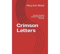 Crimson Letters: Secrets Unveiled Amidst Shadows of the Past