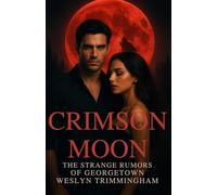 Crimson Moon: The Strange Rumors of Georgetown
