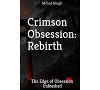 Crimson Obsession: Rebirth: The Edge of Obsession Unleashed